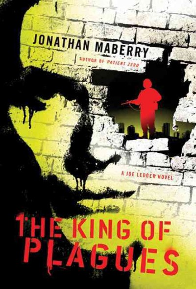 The king of plagues : [a Joe Ledger novel] / Jonathan Maberry.
