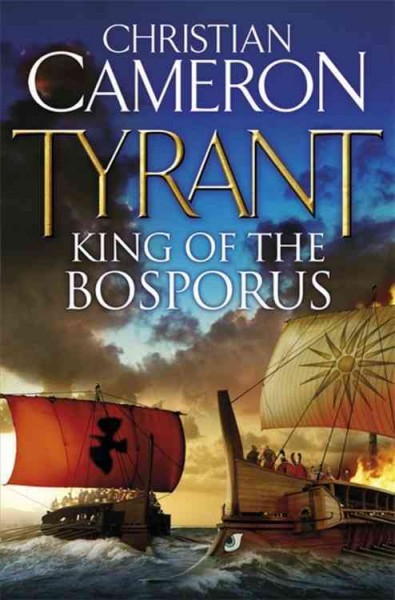 Tyrant. King of the Bosporus / Christian Cameron.