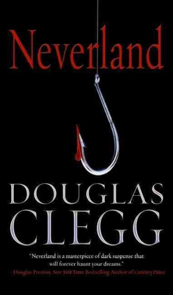 Neverland / Douglas Clegg ; interior illustrations by Glenn Chadbourne.