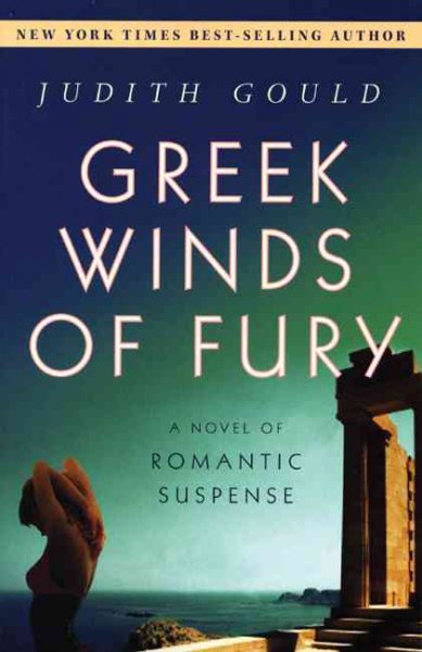 Greek winds of fury : a novel of romantic suspense / Judith Gould.