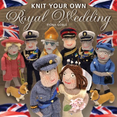Knit your own royal wedding / Fiona Goble.