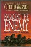 Engaging the enemy : how to fight and defeat territorial spirits / C. Peter Wagner, editor and compiler ; foreword by John Dawson.
