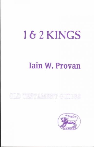 1 & 2 Kings / Iain W. Provan.
