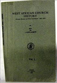 West African church history / by J. Kofi Agbeti.