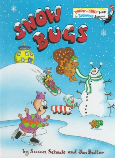 Snow bugs / by Susan Schade and Jon Buller.