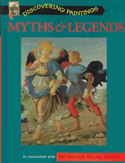 Myths and legends [text]. / In association with the National Gallery, London.