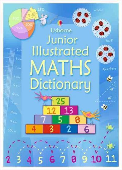 Junior illustrated maths dictionary / Kirsteen Rogers and Tori Large.