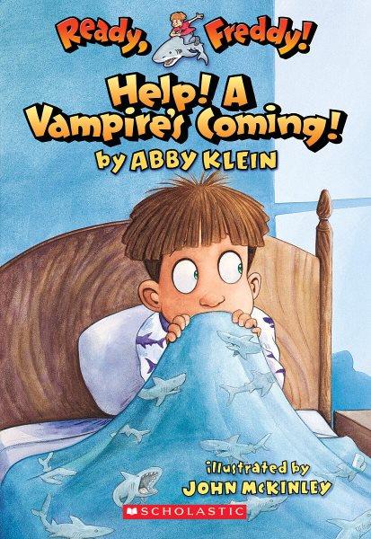 Help! A vampire's coming!  / by Abby Klein ; illustrated by John McKinley.