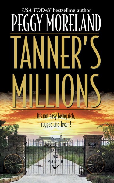 Tanner's millions / by Peggy Moreland.