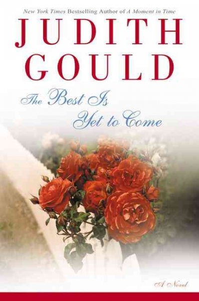 The best is yet to come / Judith Gould.