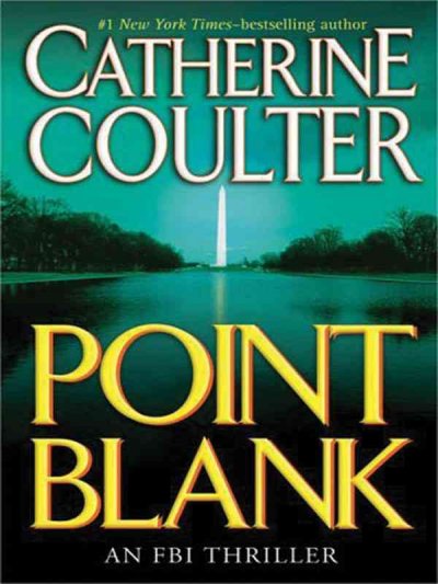 Point blank [book] : an FBI thriller / Catherine Coulter.