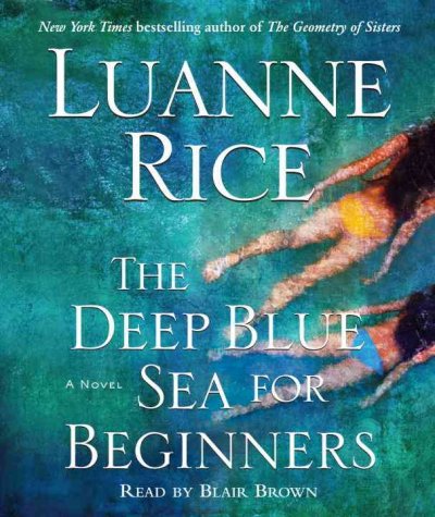 The deep blue sea for beginners [sound recording] / Luanne Rice.