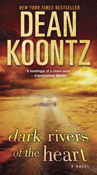 Dark rivers of the heart : a novel / by Dean Koontz.