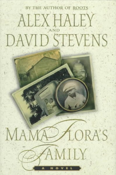 Mama Flora's family : a novel / Alex Haley and David Stevens.