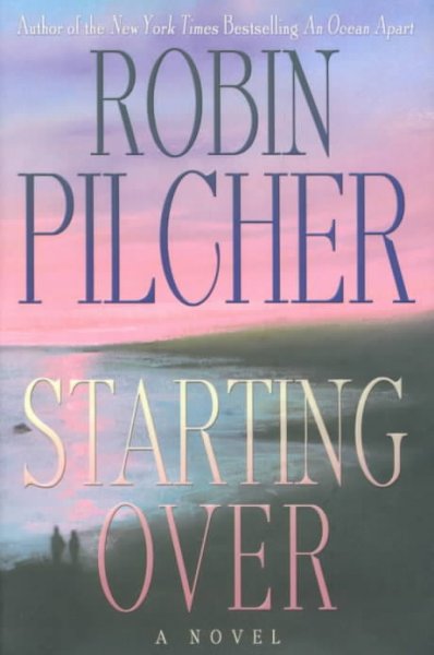 Starting over : a novel / Robin Pilcher.