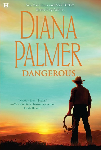 Dangerous : a novel / Diana Palmer.