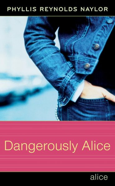 Dangerously Alice / Phyllis Reynolds Naylor.