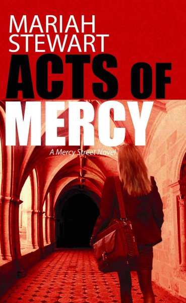 Acts of mercy / Mariah Stewart.