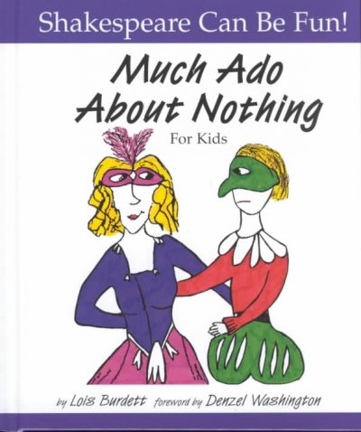 Much ado about nothing for kids / by Lois Burdett.