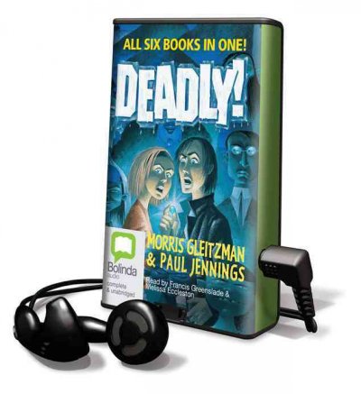 Deadly! all six books in one / Morris Gleitzman & Paul Jennings.