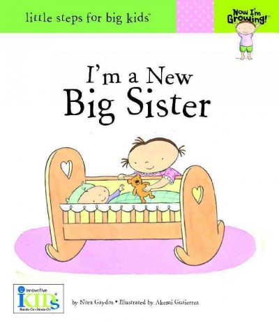 I'm a new big sister / by Nora Gaydos ; illustrated by Akemi Gutierrez.