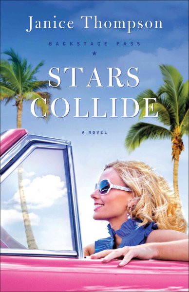 Stars collide : a novel / Janice Thompson.
