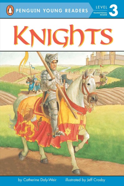 Knights / by Catherine Daly-Weir ; illustrated by Jeff Crosby.