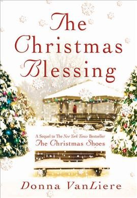 The Christmas blessing / Donna VanLiere.