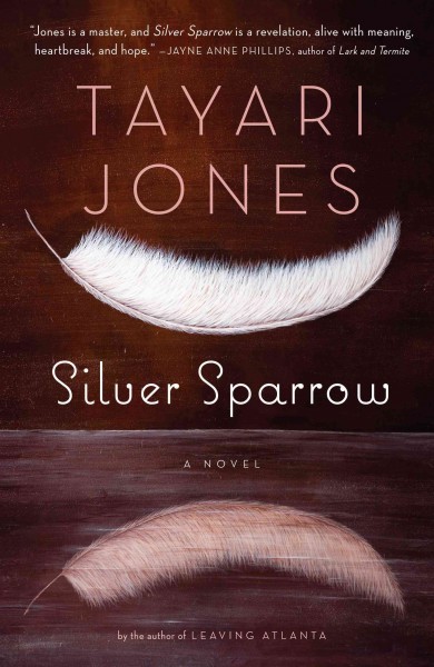 Silver sparrow : a novel / by Tayari Jones.