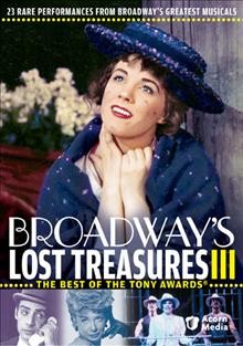 Broadway's lost treasures III [videorecording] : the best of the Tony awards.