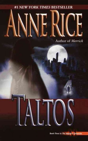 Taltos : lives of the Mayfair witches / Anne Rice.