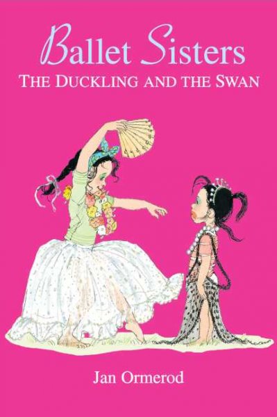 Ballet sisters : the duckling and the swan / by Jan Ormerod.