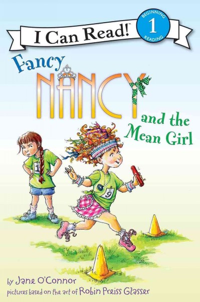 Fancy Nancy and the mean girl / by Jane O'Connor ; cover illustration by Robin Preiss Glasser ; interior illustrations by Ted Enik.