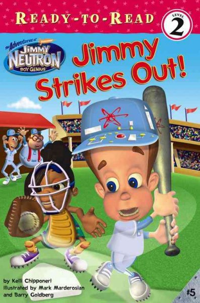 Jimmy strikes out! / by Kelli Chipponeri ; illustrated by Mark Marderosian and Barry Goldberg.