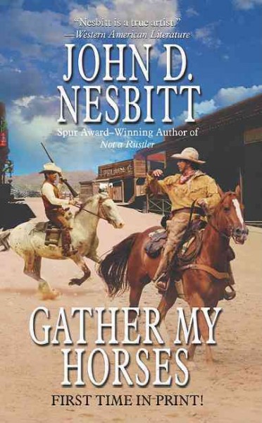 Gather my horses / John D. Nesbitt.