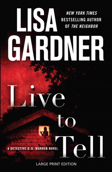 Live to tell : a Detective D.D. Warren novel / Lisa Gardner.