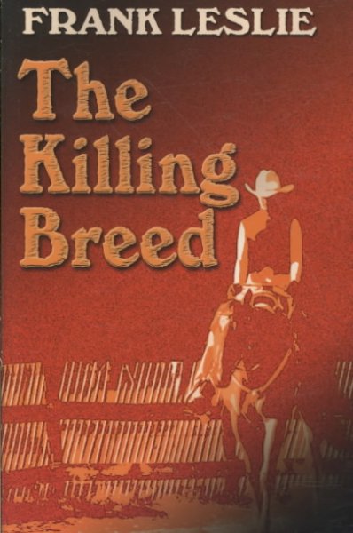 The killing breed / Frank Leslie.