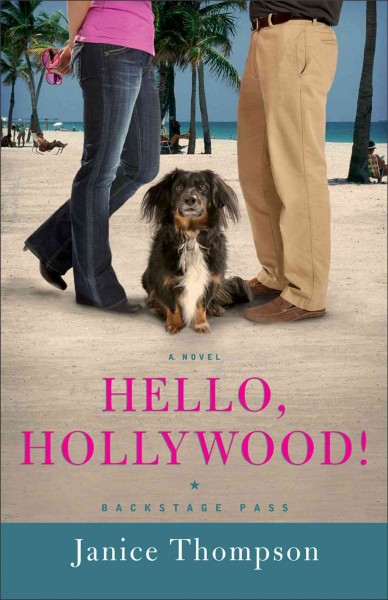 Hello, Hollywood! : a novel / Janice Thompson.