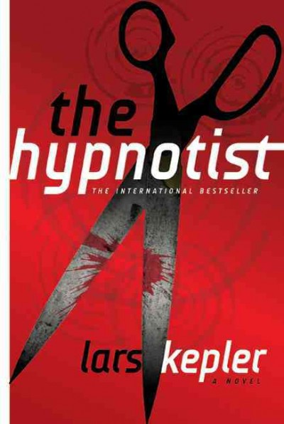 The hypnotist / Lars Kepler ; translated from the Swedish by Ann Long.