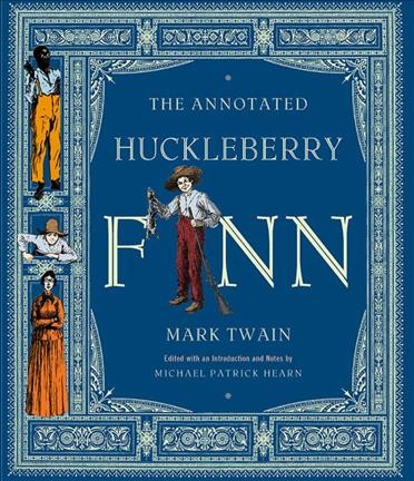 The annotated Huckleberry Finn : Adventures of Huckleberry Finn (Tom Sawyer's comrade) / by Mark Twain (Samuel L. Clemens) ;  edited with an introduction, notes, and bibliography by Michael Patrick Hearn ; illustrated by E.W. Kemble.