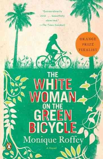 The white woman on the green bicycle / Monique Roffey.