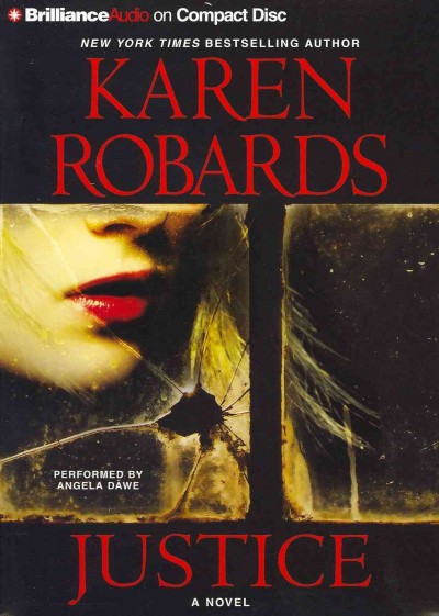 Justice [sound recording] : a novel / Karen Robards.