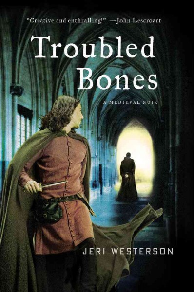 Troubled bones : a medieval noir / Jeri Westerson.