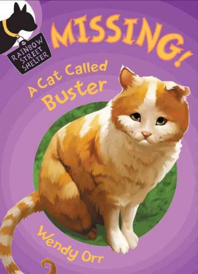 Missing! a cat called Buster / by Wendy Orr ; illustrations by Susan Boase.
