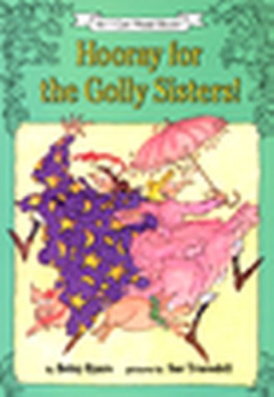 Hooray for the Golly sisters! / by Betsy Byars ; pictures by Sue Truesdell.