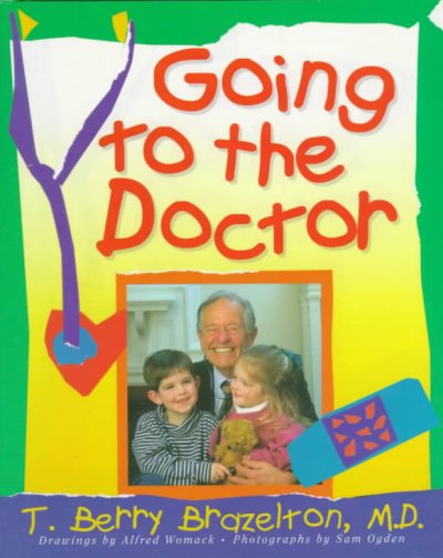 Going to the doctor / T. Berry Brazelton ; drawings by Alfred Womack ; photographs by Sam Ogden.