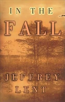 In the fall / Jeffrey Lent.