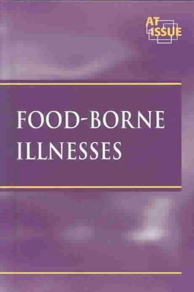 Food-borne illnesses / Karen F. Balkin, book editor.