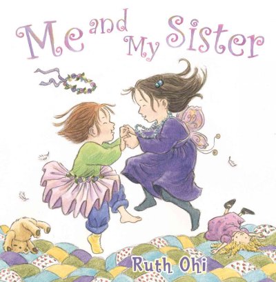 Me and my sister / written and illustrated by Ruth Ohi.