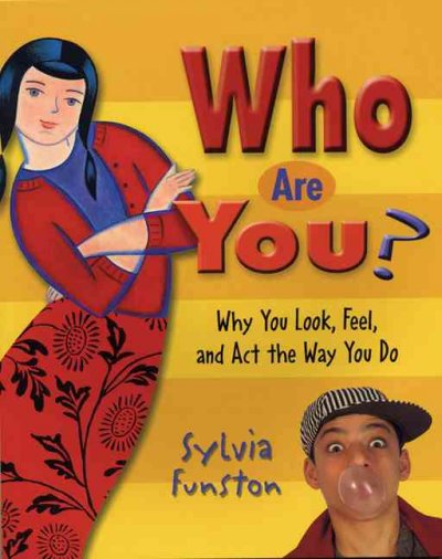 Who are you? : why you look, feel and act the way you do / Sylvia Funston ; illustrated by Susanna Denti ; photographs by Gilbert Duclos.
